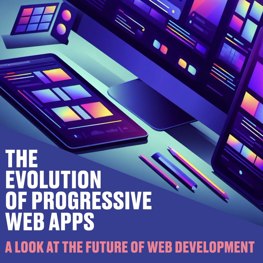 The Evolution of Progressive Web Apps